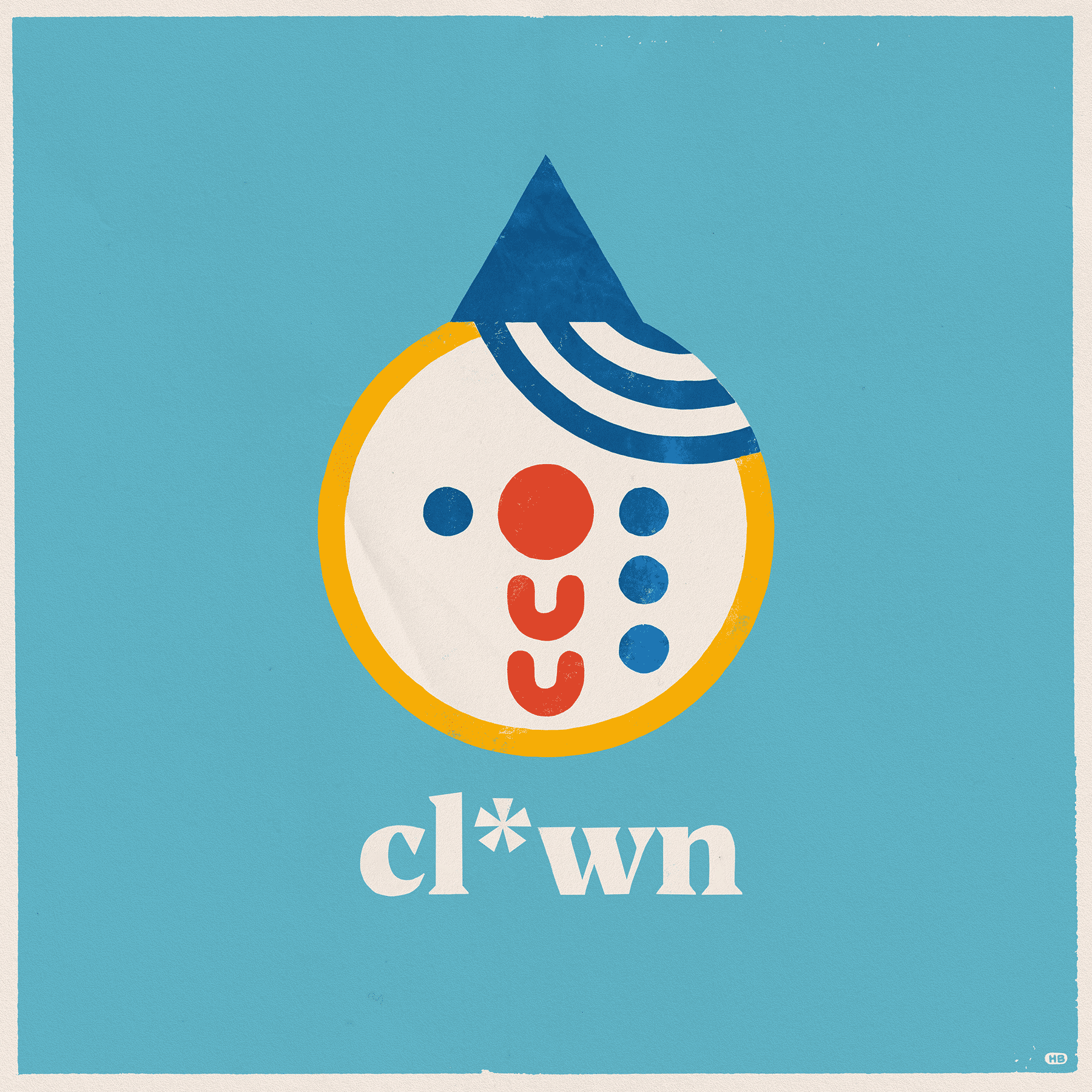A clown face composed of simple shapes, but the smile is doubled, and the eye tripled so it looks in distress. Below is the text 'cl*wn'.