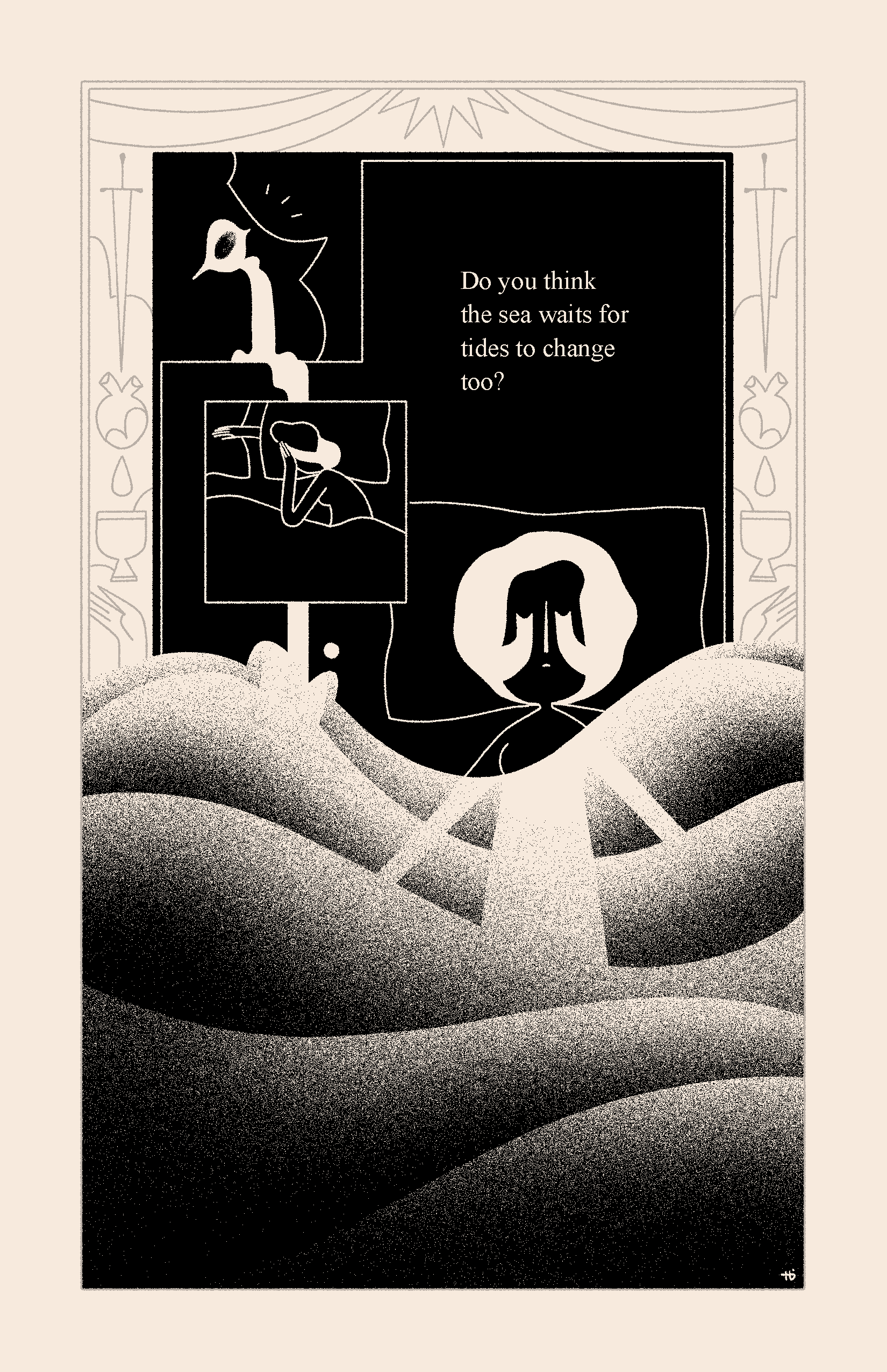 Three panels show a person waking up crying, rolling over to reach for an empty space, and then facing upward and letting their tears stain the pillow in a halo around their head. The tears fill the bottom half of the composition like an ocean overtaking the character. The panels are accompanied by the text 'Do you think the sea waits for tides to change too?'. There is a decorative border with a sword, heart, and a liquid falling towards a cup held upward.